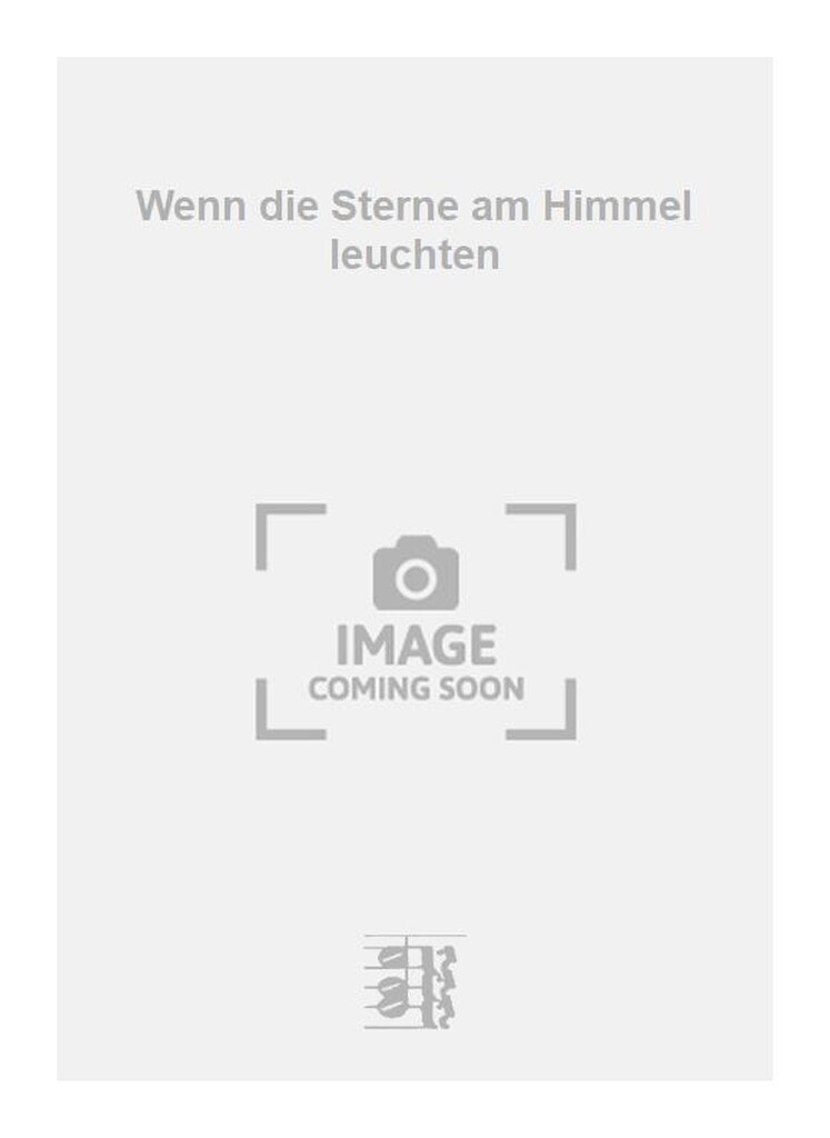 Wenn die Sterne am Himmel leuchten